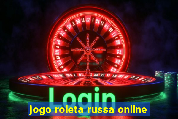 jogo roleta russa online